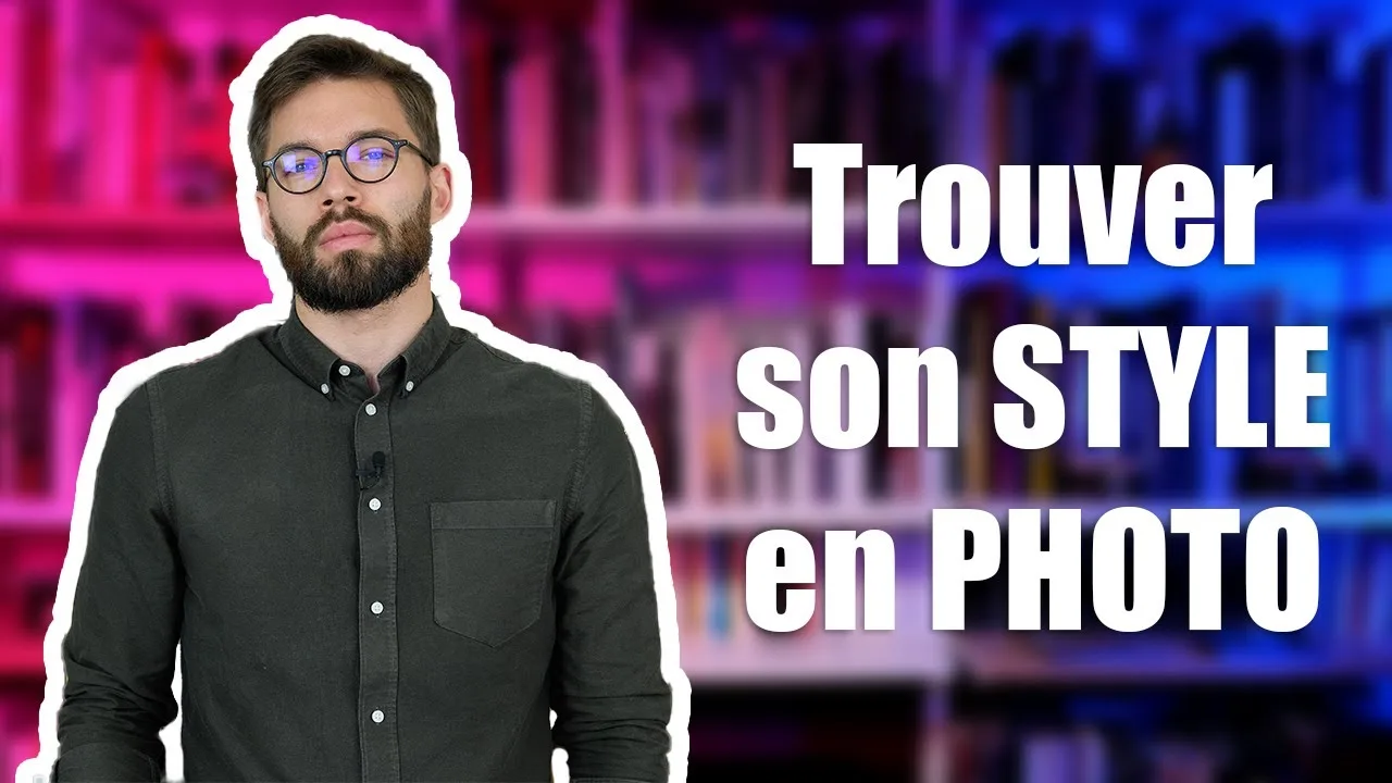 Trouver son STYLE en PHOTO