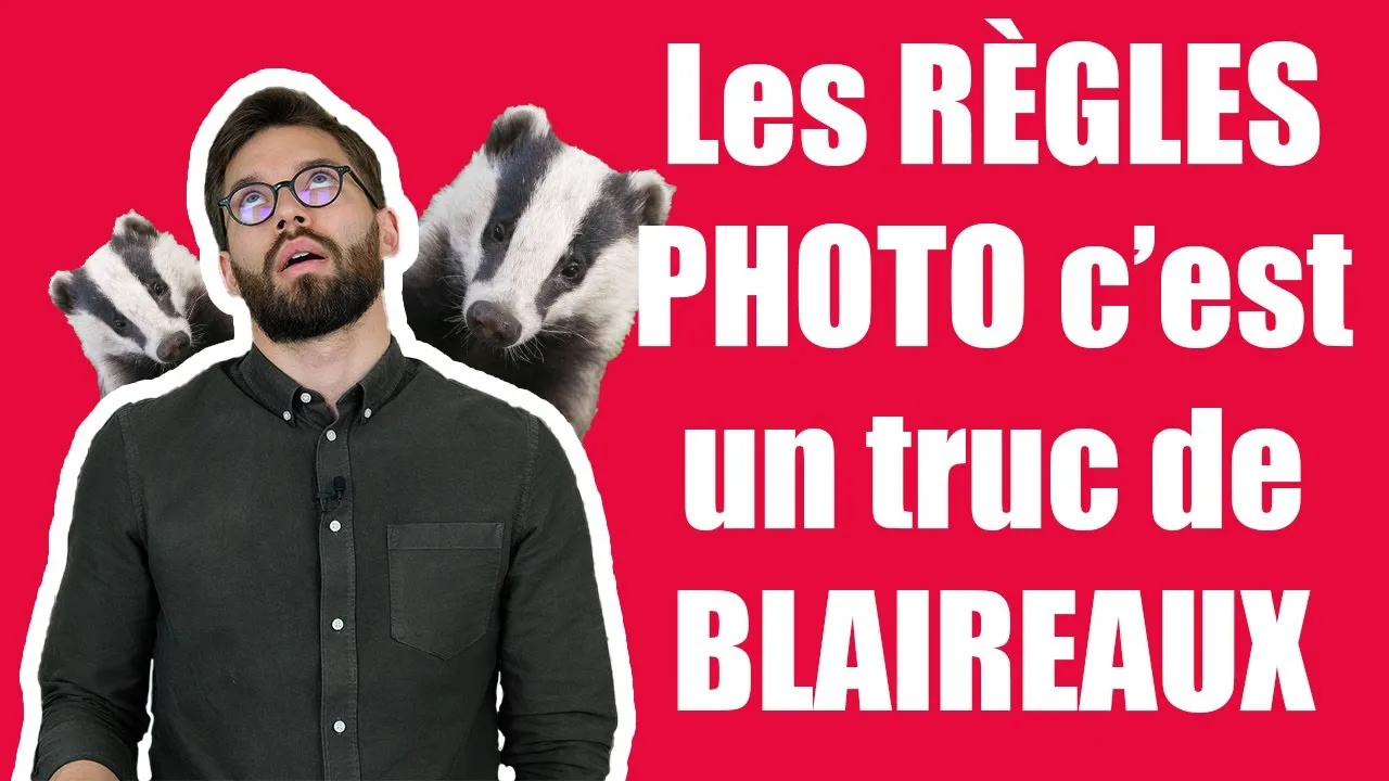 Les RÈGLES PHOTO c'est un truc de BLAIREAUX