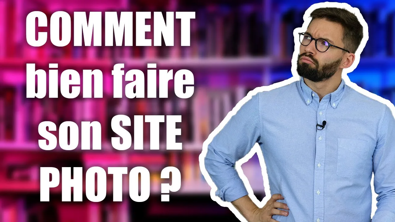 COMMENT bien faire son SITE PHOTO ?