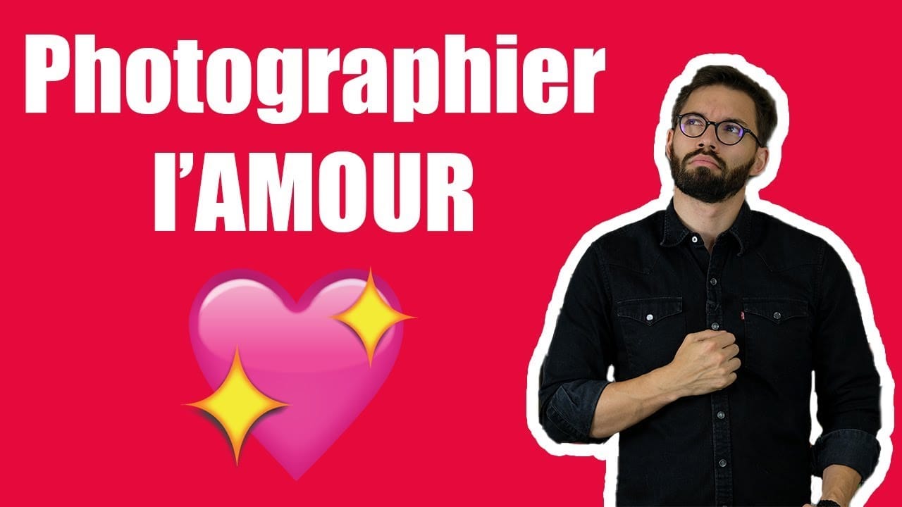 Photographier l’AMOUR
