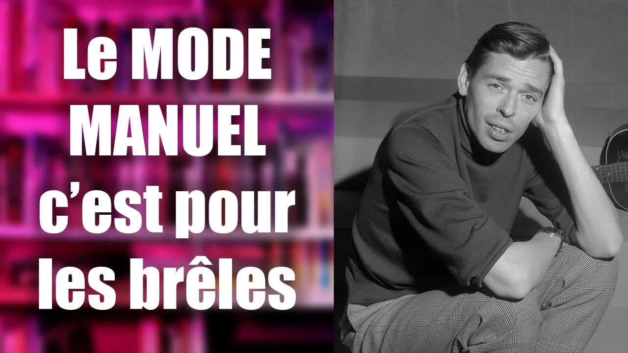 Le MODE MANUEL c’est pour les brêles !