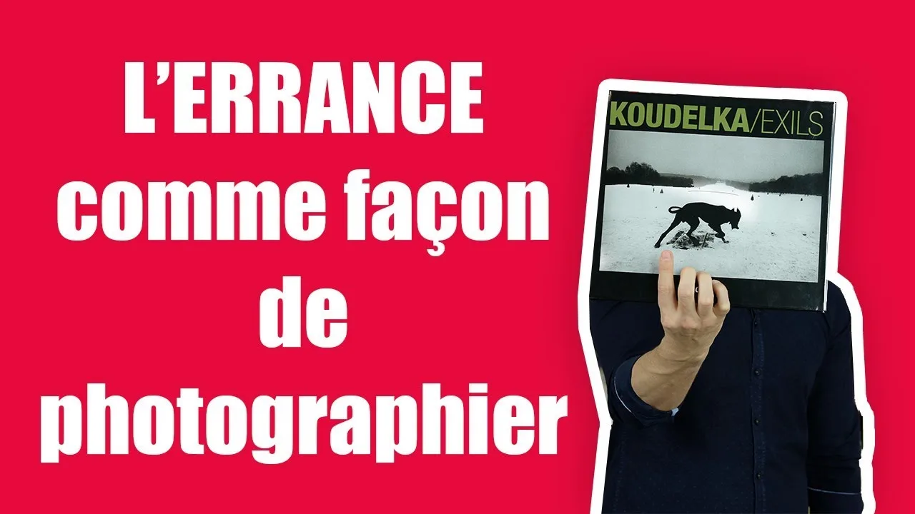 L’ERRANCE comme façon de photographier