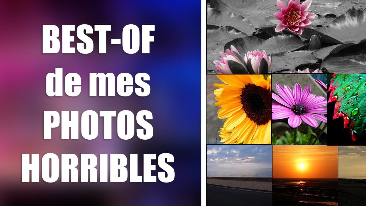 Un BEST OF de mes PHOTOS HORRIBLES