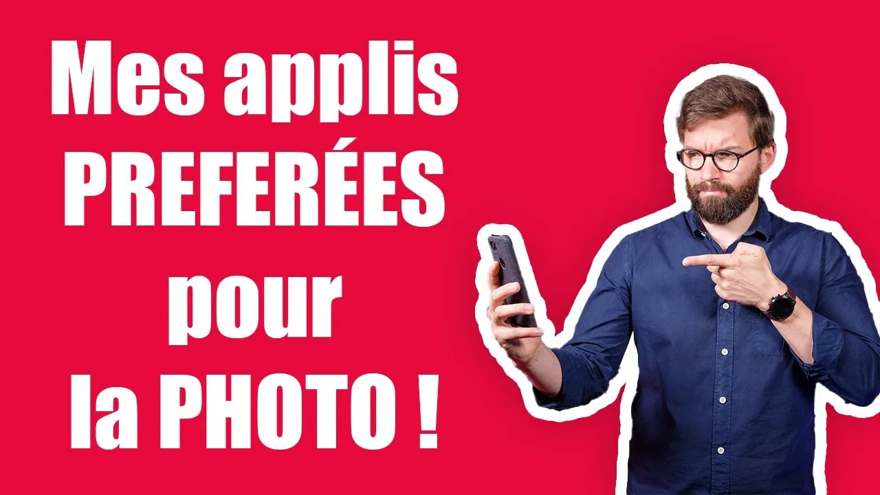 Mes applis PREFERÉES pour la PHOTO !