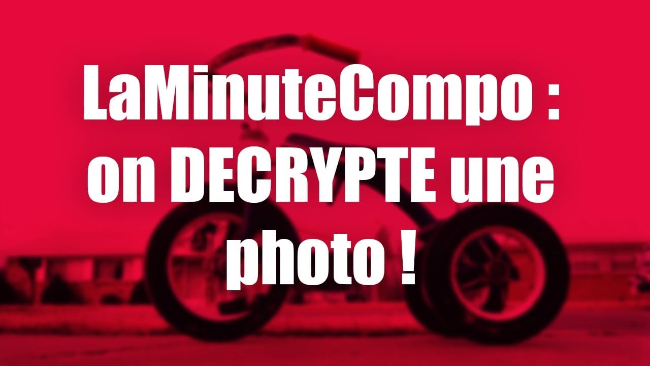 LaMinuteCompo : on DECRYPTE une photo !