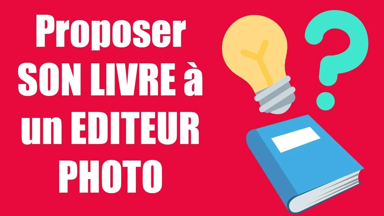 Proposer SON LIVRE à un EDITEUR PHOTO