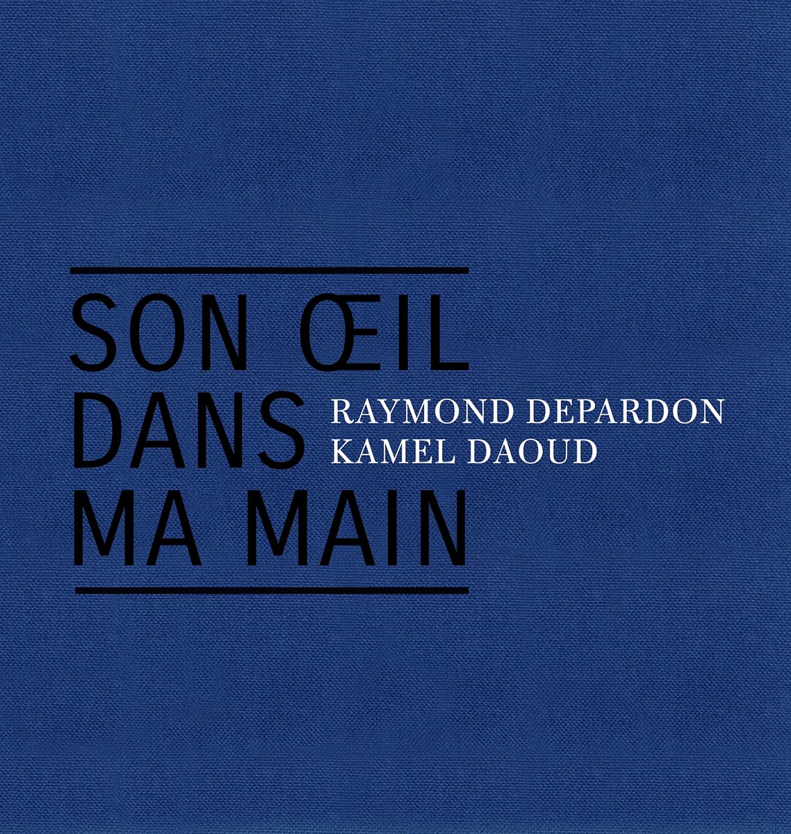 Couverture de Son œil dans ma main de Raymond Depardon et Kamel Daoud