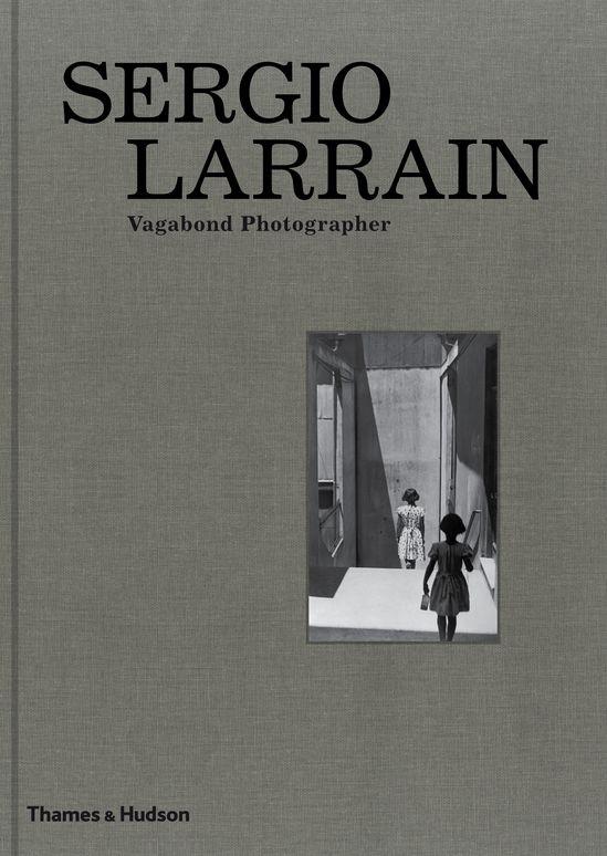 Couverture de la monographie Sergio Larrain: Vagabond Photographer