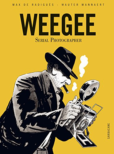 Couverture de Weegee, serial photographer