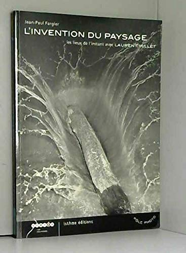 Couverture de L'invention du paysage : Les lieux de l'instant avec Laurent Millet