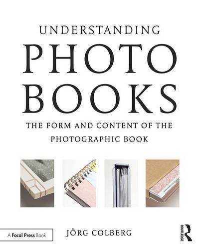 Couverture de Understanding Photobooks: The Form and Content of the Photographic Book