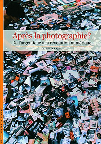 Couverture de Après la photographie ?: De l'image argentique à la révolution numérique
