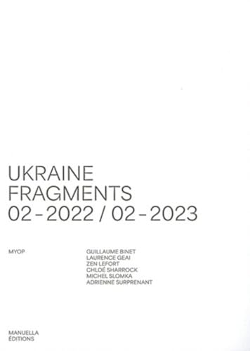 Couverture de MYOP : Ukraine. Fragments. 02 - 2022 / 02 - 2023