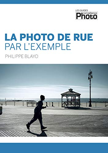 Couverture de La photo de rue par l'exemple