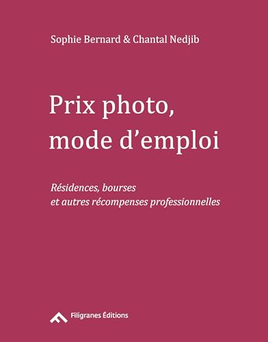 Couverture de Prix photo mode d'emploi : Résidences, bourses et autres récompenses professionnelles