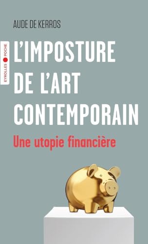 Couverture de L'imposture de l'art contemporain: Une
  utopie financière