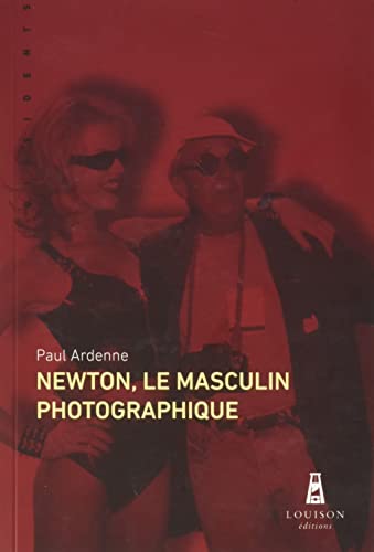 Couverture de Newton, le masculin photographique