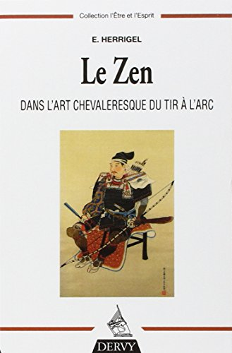 Couverture de Le Zen dans l'art chevaleresque du tir à l'arc