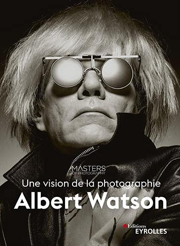Couverture de Albert Watson, une vision de la photographie