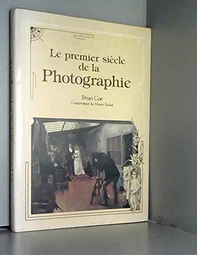 Couverture de Le premier siècle de la photographie