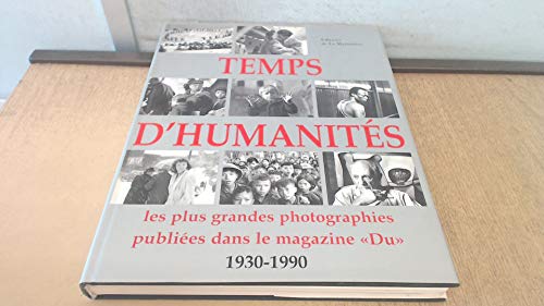 Couverture de Temps d'humanités - 1930-1990, les plus grandes photographies publiées dans le magazine "Du"