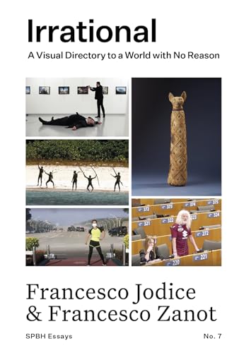Couverture de Irrational. A Visual Directory to a World with No Reason