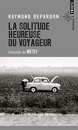 Couverture de La Solitude heureuse du voyageur: précédé
  de Notes