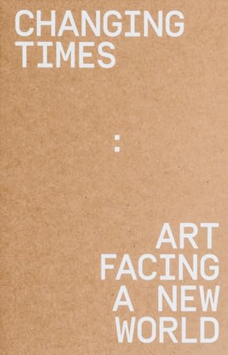 Couverture de Parallel Platform. Changing Times: Art Facing a New World