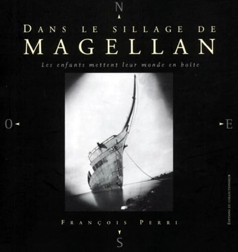 Couverture de Dans le sillage de Magellan - Les enfants mettent leur monde en boîte