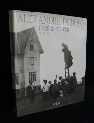 Couverture de Alexandre Dubosq curé reporter