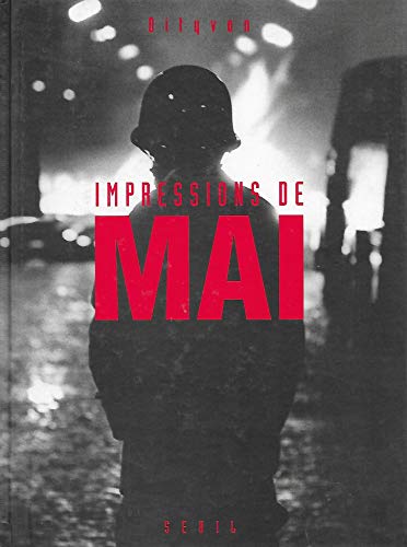 Couverture de Impressions de Mai - Photographie prises à Paris entre le 6 mai et le 2 juin 1968