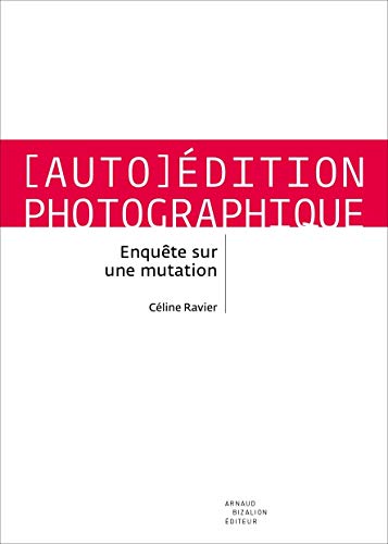 Couverture de Auto-Édition Photographique - Enquete Sur
  une Mutation
