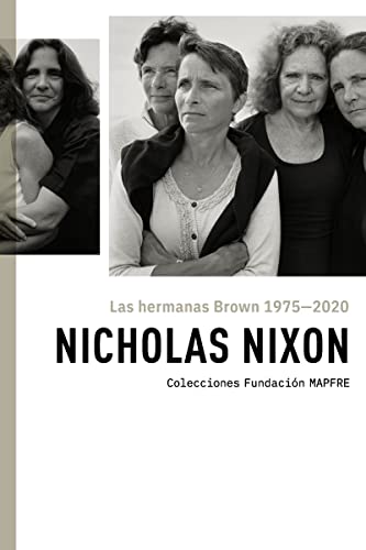 Couverture de Colecciones Fudacion Mapfre : Las hermanas Brown 1975-2020 [The Brown sisters]