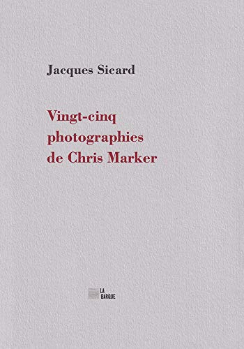 Couverture de Vingt-cinq photographies de Chris Marker