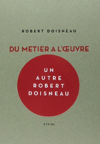 Couverture de Robert Doisneau: Du métier à l'oeuvre