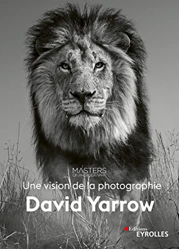 Couverture de David Yarrow, une
  vision de la photographie