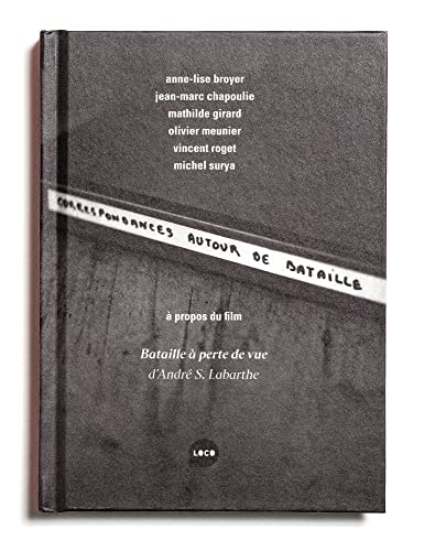 Couverture de Correspondances autour de Bataille. A propos du film Bataille à perte de vue d'André S. Labarthe