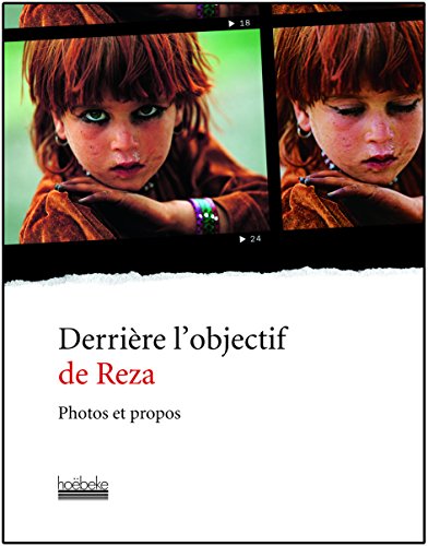 Couverture de Derrière l'objectif de Reza - Photos et propos