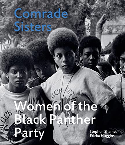 Couverture de Stephen Shames Comrade Sisters - Women of the Black Panther Party /anglais