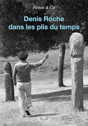 Couverture de Denis Roche, dans les plis du temps