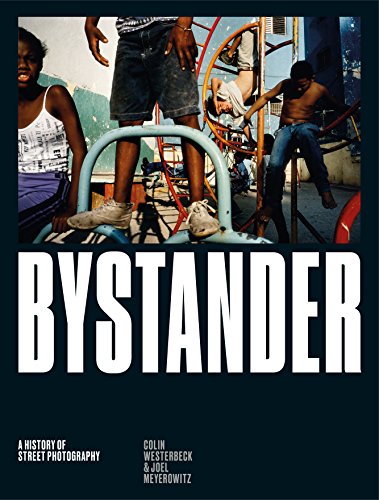 Couverture de Bystander: A History of Street
  Photography