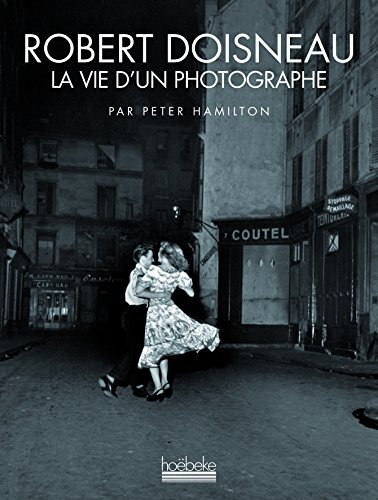 Couverture de Robert Doisneau: La vie d'un photographe