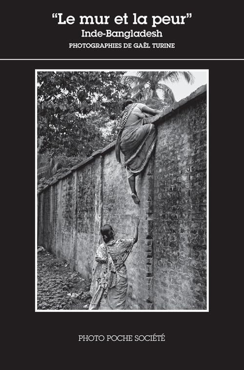 Couverture de Le mur et la peur: Inde-Bangladesh
