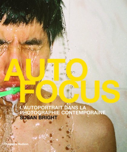 Couverture de Auto Focus - L'autoportrait dans la photographie contemporaine