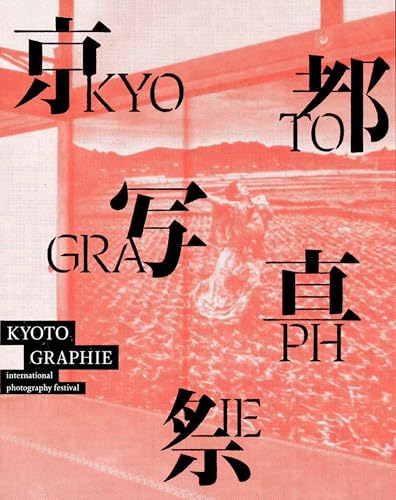 Couverture de Kyotographie: A Kyoto Story. A Twelve-Year Circle