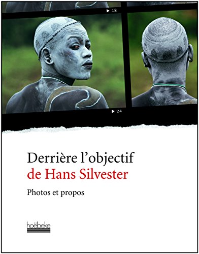 Couverture de Derrière l'objectif de Hans Silvester - Photos et propos
