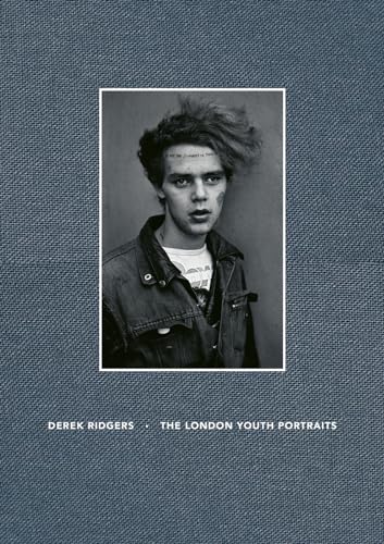 Couverture de Derek Ridgers The London Youth Portraits /anglais