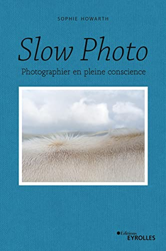 Couverture de Slow photo: Photographier en pleine conscience
