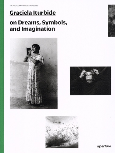 Couverture de Graciela Iturbide on Dreams, Symbols, and Imagination