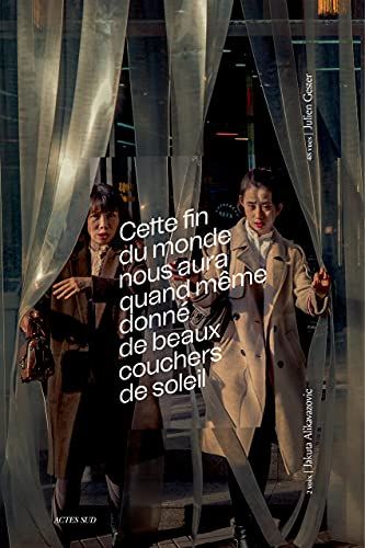 Couverture de Cette fin du monde nous aura quand même donné de beaux couchers de soleil